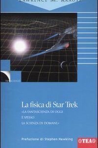 Libro fisica di Star Trek di Lawrence M. Krauss - ean 9788878188044 - TEA
