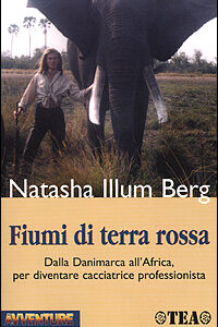 Libro Fiumi di terra rossa. Il mio apprendistato come safarista in Africa di Natasha Illum Berg - ean 9788878188662 - TEA