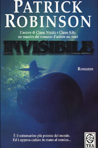 Libro Invisibile di Patrick Robinson - ean 9788878188945 - TEA