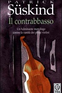 Libro contrabbasso di Patrick Süskind - ean 9788878189010 - TEA