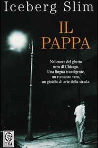 Libro pappa di Iceberg Slim - ean 9788878189478 - TEA