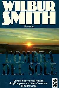 Libro ombra del sole di Wilbur Smith - ean 9788878192539 - TEA