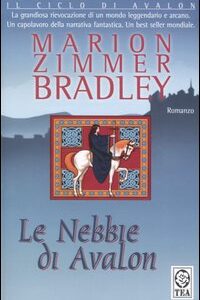 Libro nebbie di Avalon di Marion Zimmer Bradley - ean 9788878193673 - TEA