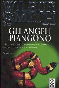 Libro angeli piangono di Wilbur Smith - ean 9788878196643 - TEA