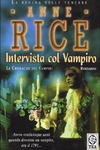 Libro Intervista col vampiro. Le cronache dei vampiri di Anne Rice - ean 9788878198685 - TEA