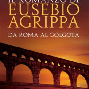 Libro romanzo di Eusebio Agrippa di Dora Liguori - ean 9788878273160 - Bolis