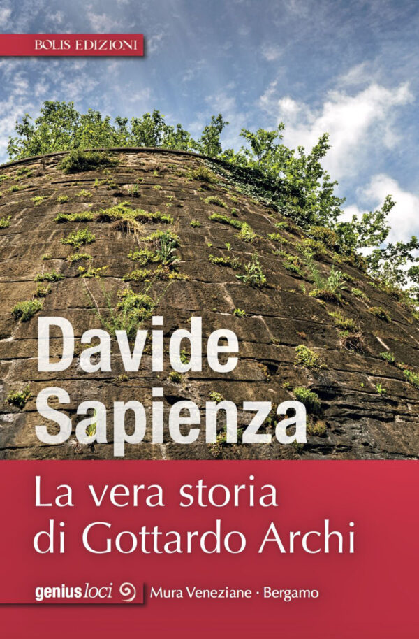 Libro vera storia di Gottardo Archi di Davide Sapienza - ean 9788878273498 - Bolis