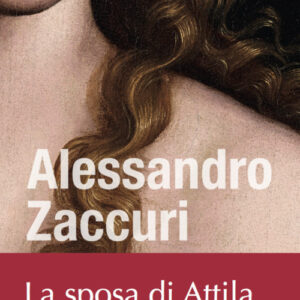 Libro sposa di Attila di Alessandro Zaccuri - ean 9788878273504 - Bolis