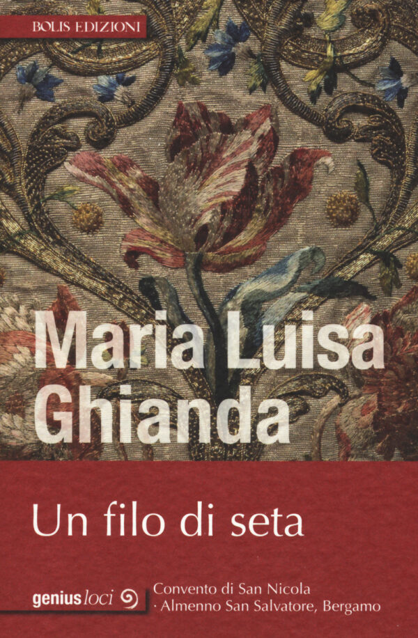 Libro filo di seta di Maria Luisa Ghianda - ean 9788878273801 - Bolis