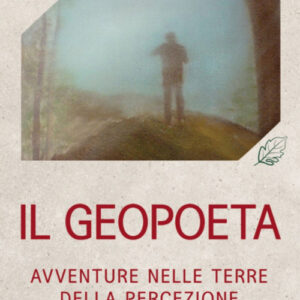 Libro geopoeta. Avventure nelle terre della percezione di Davide Sapienza - ean 9788878273900 - Bolis