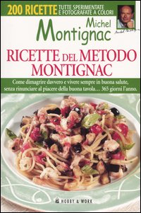 Libro Ricette nel metodo Montignac di Michel Montignac - ean 9788878510289 - Hobby & Work Publishing