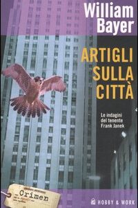 Libro Artigli sulla città di William Bayer - ean 9788878510494 - Hobby & Work Publishing