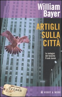 Libro Artigli sulla città di William Bayer - ean 9788878510494 - Hobby & Work Publishing