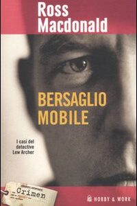 Libro Bersaglio mobile di Ross MacDonald - ean 9788878510500 - Hobby & Work Publishing