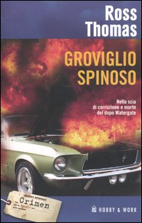 Libro Groviglio spinoso di Ross Thomas - ean 9788878511156 - Hobby & Work Publishing