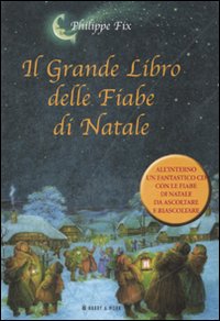 Libro grande libro delle fiabe di Natale di Philippe Fix - ean 9788878511538 - Hobby & Work Publishing