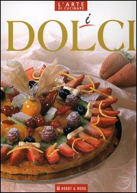 Libro Dolci di  - ean 9788878511552 - Hobby & Work Publishing