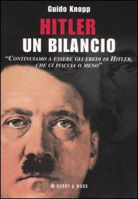 Libro Hitler. Un bilancio di Guido Knopp - ean 9788878511736 - Hobby & Work Publishing