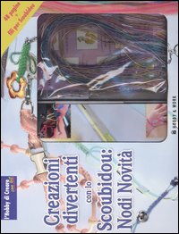Libro Creazioni divertenti con lo scoubidou: nodi novità di Sieglinde Holl; Stephanie Göhr - ean 9788878513150 - Hobby & Work Publishing
