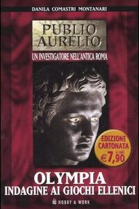 Libro Olympia. Indagine ai giochi ellenici di Danila Comastri Montanari - ean 9788878513464 - Hobby & Work Publishing