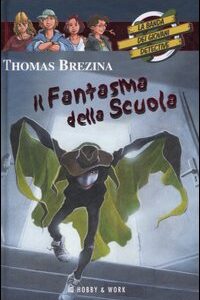 Libro fantasma della scuola. La banda dei giovani detective di Thomas Brezina - ean 9788878513563 - Hobby & Work Publishing