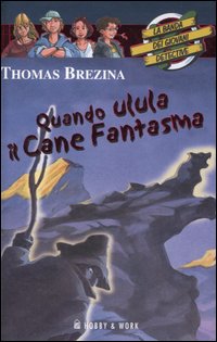 Libro Quando ulula il cane fantasma. La banda dei giovani detective di Thomas Brezina - ean 9788878513570 - Hobby & Work Publishing