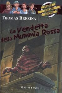 Libro vendetta della mummia rossa. La banda dei giovani detective di Thomas Brezina - ean 9788878515239 - Hobby & Work Publishing