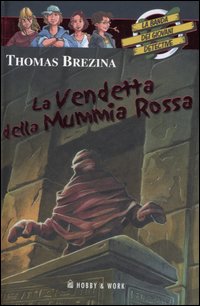 Libro vendetta della mummia rossa. La banda dei giovani detective di Thomas Brezina - ean 9788878515239 - Hobby & Work Publishing