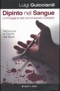 Libro Dipinto nel sangue di Luigi Guicciardi - ean 9788878515314 - Hobby & Work Publishing