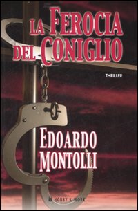 Libro ferocia del coniglio di Edoardo Montolli - ean 9788878515321 - Hobby & Work Publishing