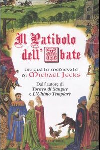 Libro patibolo dell'abate di Michael Jecks - ean 9788878515338 - Hobby & Work Publishing