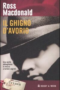 Libro ghigno d'avorio di Ross MacDonald - ean 9788878515352 - Hobby & Work Publishing