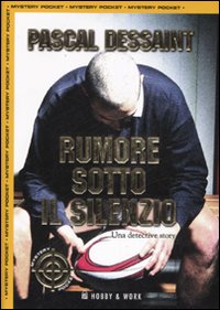 Libro Rumore sotto il silenzio di Pascal Dessaint - ean 9788878515529 - Hobby & Work Publishing