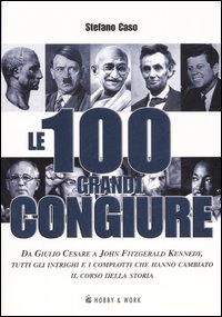 Libro cento grandi congiure di Stefano Caso - ean 9788878515697 - Hobby & Work Publishing