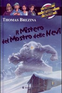 Libro mistero del mostro delle nevi. La banda dei giovani detective di Thomas Brezina - ean 9788878515765 - Hobby & Work Publishing