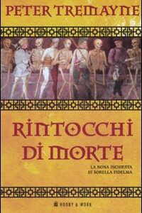 Libro Rintocchi di morte. Le inchieste di sorella Fidelma di Peter Tremayne - ean 9788878515994 - Hobby & Work Publishing