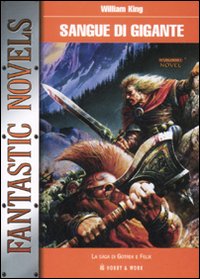 Libro Sangue di gigante. La saga di Gotrek e Felix di William King - ean 9788878516083 - Hobby & Work Publishing