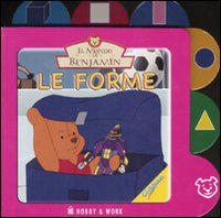Libro forme. Il mondo di Benjamin di  - ean 9788878516144 - Hobby & Work Publishing