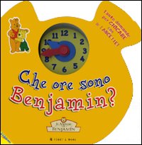 Libro Che ore sono Benjamin? Il mondo di Benjamin di  - ean 9788878516724 - Hobby & Work Publishing