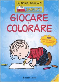 Libro Giocare e colorare. La prima scuola di Snoopy di  - ean 9788878516779 - Hobby & Work Publishing