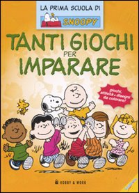 Libro Tanti giochi per imparare. La prima scuola di Snoopy di  - ean 9788878516793 - Hobby & Work Publishing