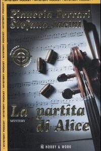 Libro partita di Alice di Pinuccia Ferrari; Stefano Jacini - ean 9788878516939 - Hobby & Work Publishing