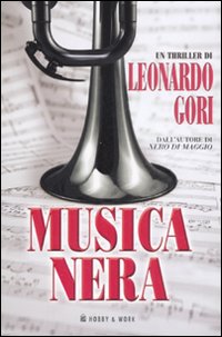 Libro Musica nera di Leonardo Gori - ean 9788878517110 - Hobby & Work Publishing