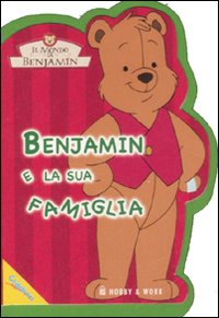 Libro Benjamin e la sua famiglia. Il mondo di Benjamin di  - ean 9788878517226 - Hobby & Work Publishing