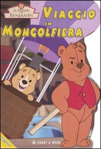 Libro Viaggio in mongolfiera. Il mondo di Benjamin di  - ean 9788878517233 - Hobby & Work Publishing