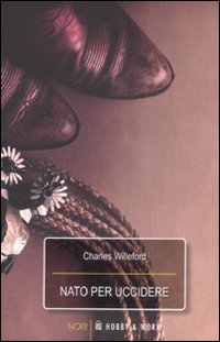 Libro Nato per uccidere di Charles Willeford - ean 9788878517387 - Hobby & Work Publishing