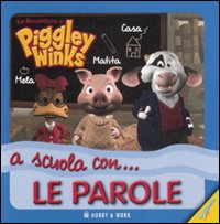 Libro A scuola con... le parole. Le avventure di Piggley Winks di  - ean 9788878517479 - Hobby & Work Publishing