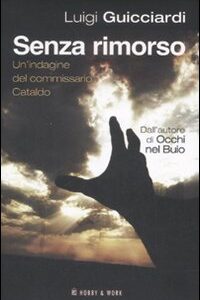 Libro Senza rimorso di Luigi Guicciardi - ean 9788878517554 - Hobby & Work Publishing