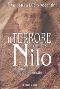 Libro terrore corre sul Nilo di Lia Volpatti; Lucio Nocentini - ean 9788878517561 - Hobby & Work Publishing