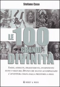 Libro 100 grandi divinità di Stefano Caso - ean 9788878517578 - Hobby & Work Publishing
